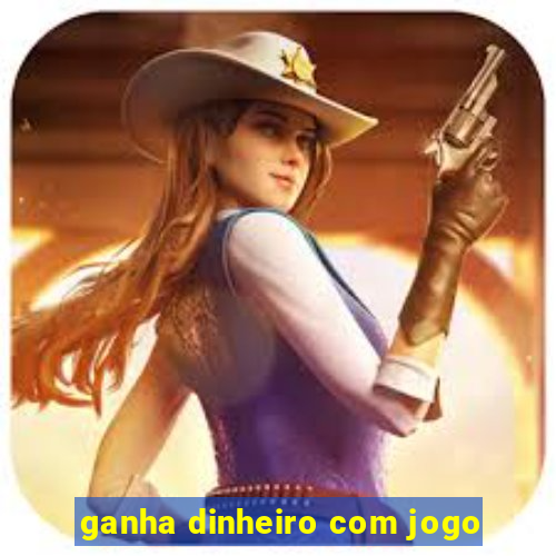 ganha dinheiro com jogo