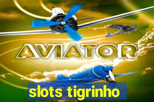 slots tigrinho