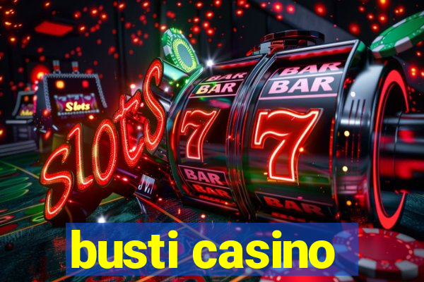 busti casino