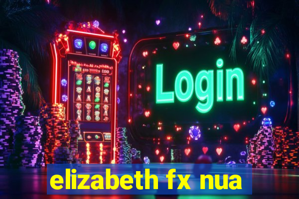 elizabeth fx nua