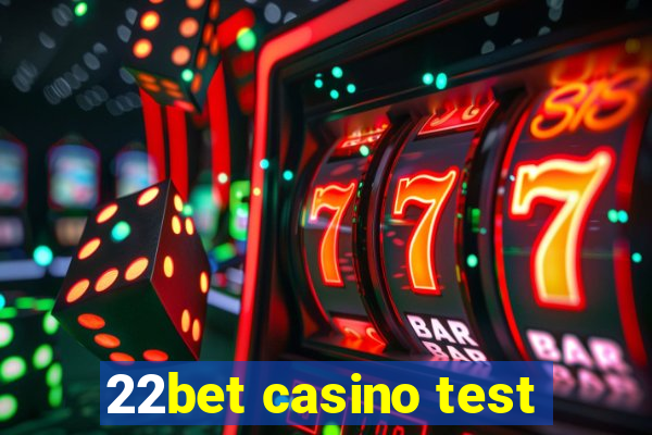 22bet casino test