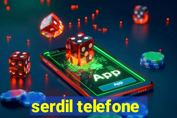 serdil telefone