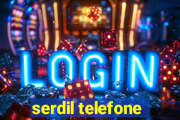 serdil telefone