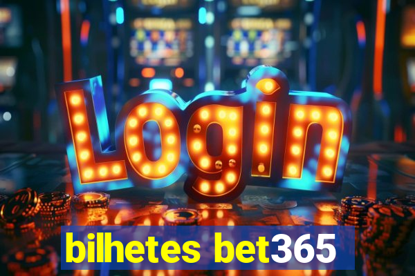 bilhetes bet365