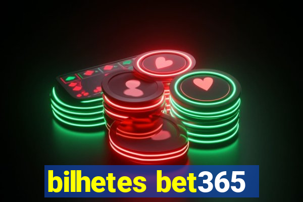 bilhetes bet365