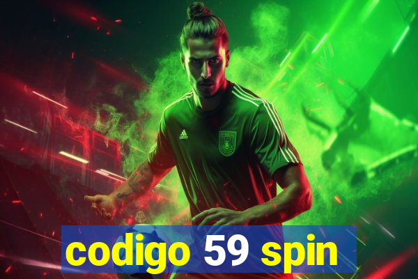 codigo 59 spin