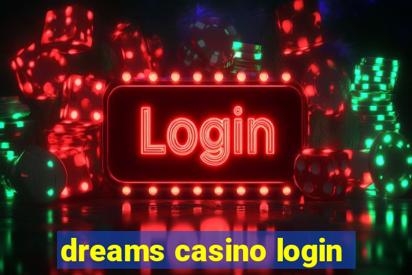 dreams casino login