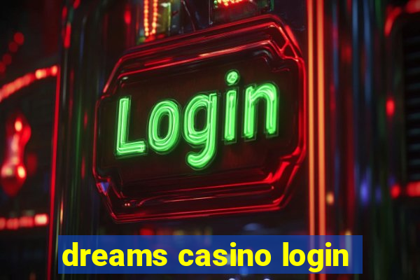 dreams casino login