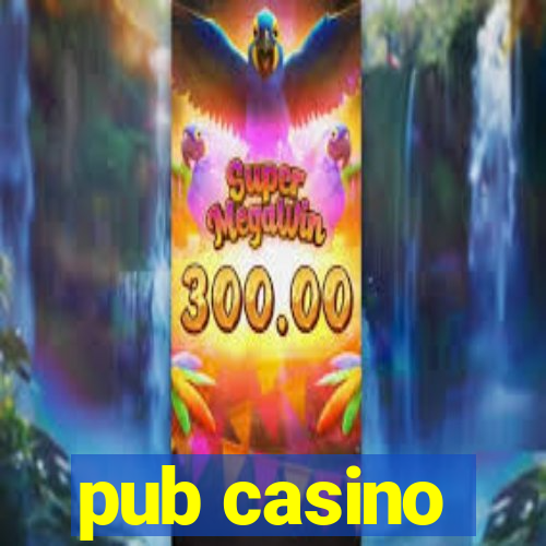 pub casino