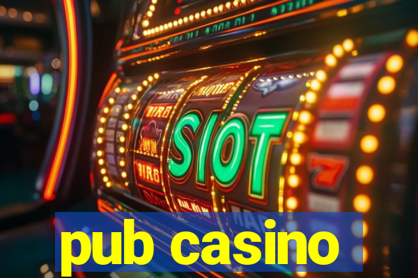 pub casino