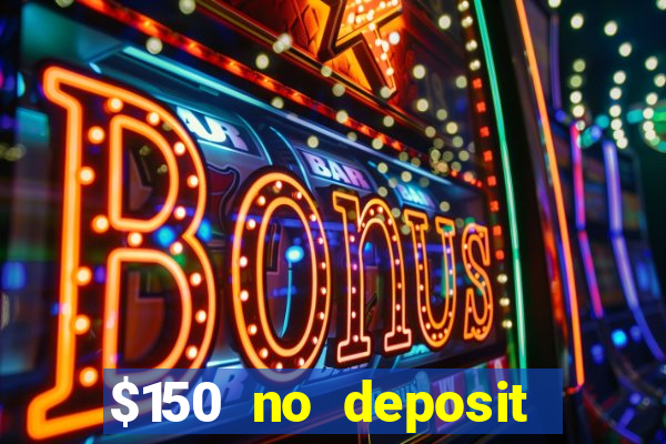 $150 no deposit bonus codes captain jack casino 2019