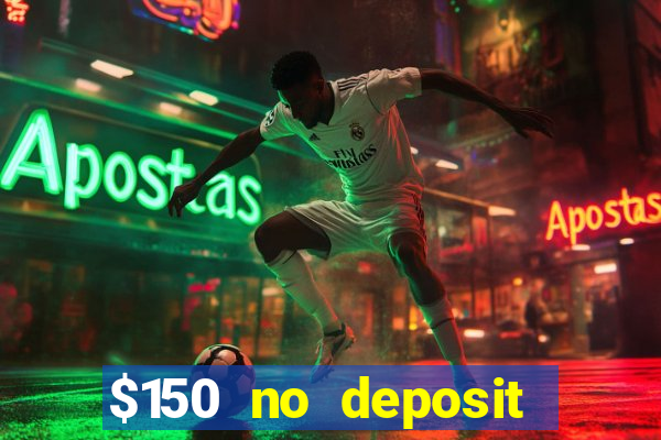 $150 no deposit bonus codes captain jack casino 2019