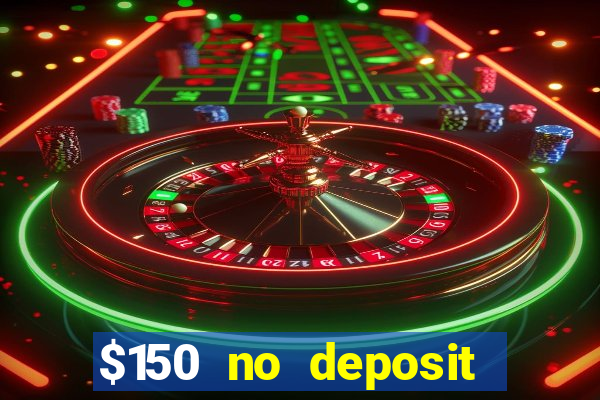 $150 no deposit bonus codes captain jack casino 2019