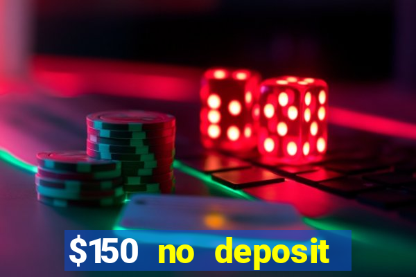 $150 no deposit bonus codes captain jack casino 2019