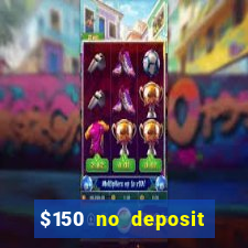 $150 no deposit bonus codes captain jack casino 2019