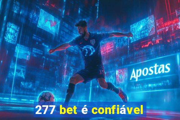 277 bet é confiável