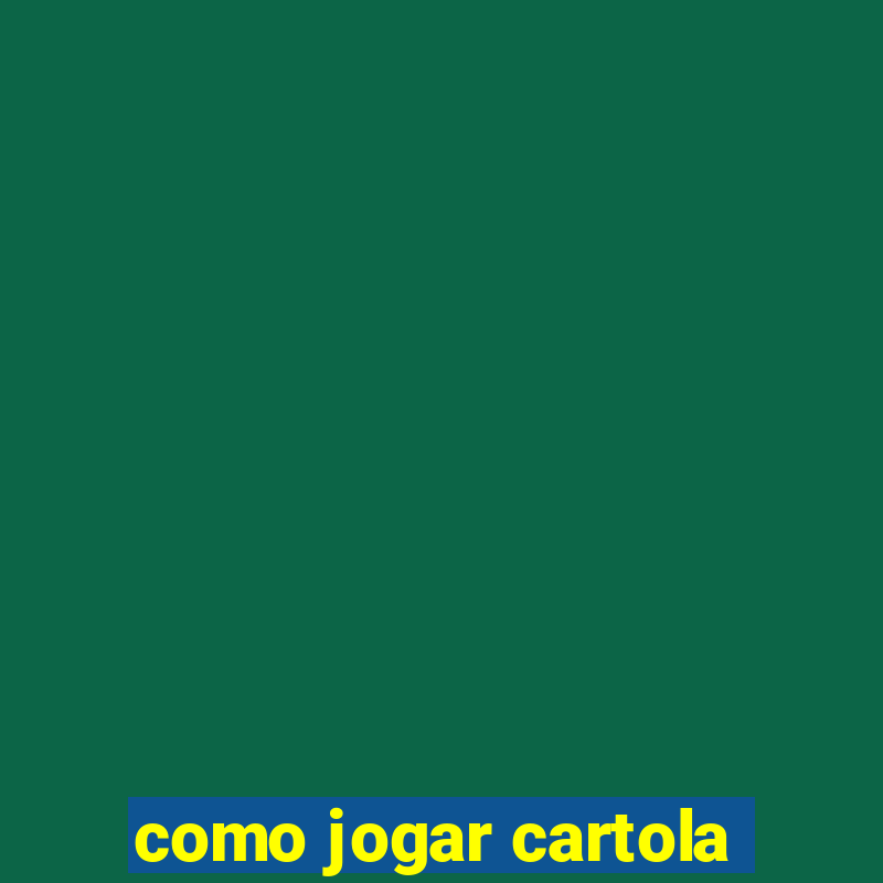 como jogar cartola