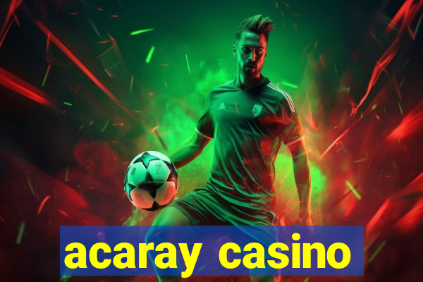 acaray casino