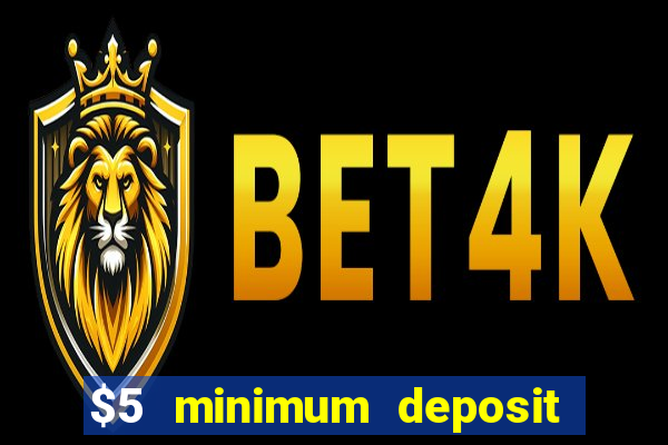 $5 minimum deposit real money casino canada