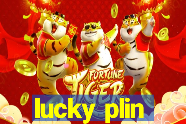 lucky plin