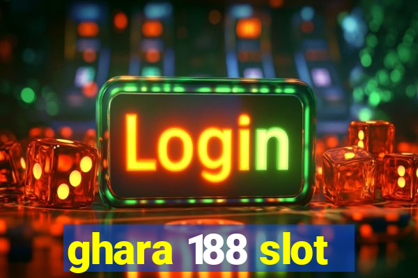 ghara 188 slot