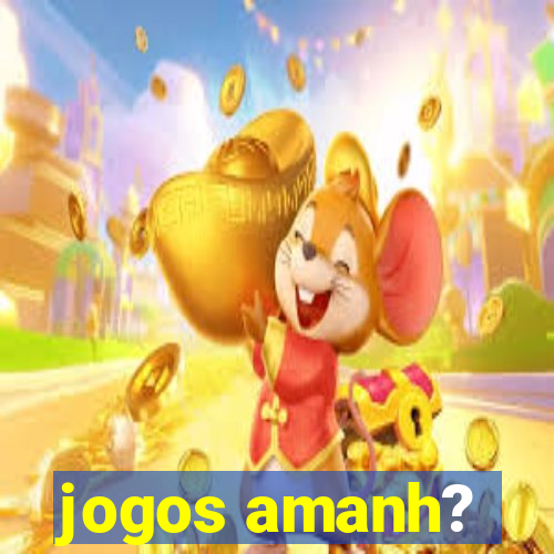 jogos amanh?