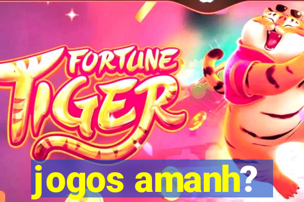 jogos amanh?