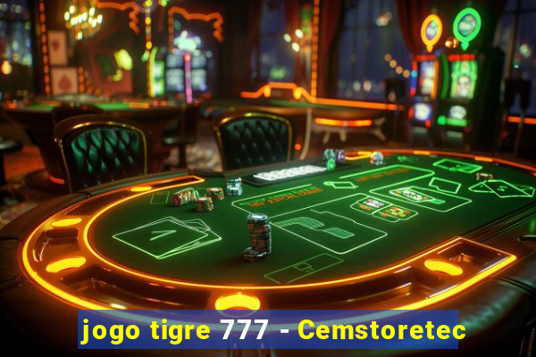 jogo tigre 777 - Cemstoretec