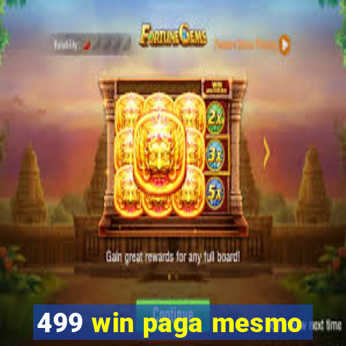 499 win paga mesmo