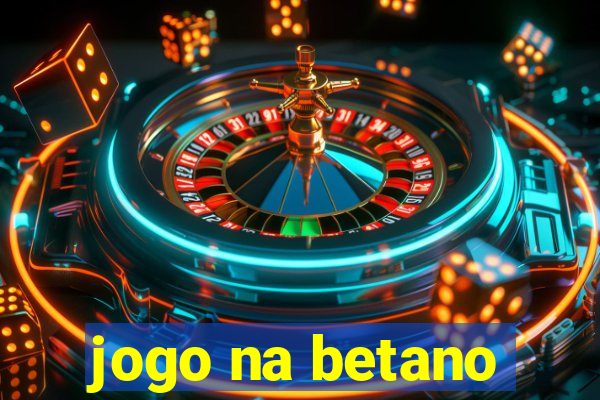 jogo na betano