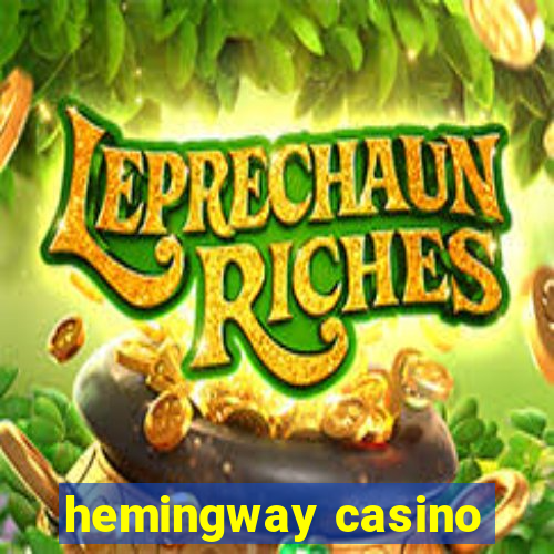 hemingway casino