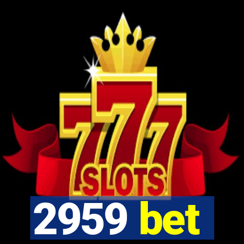 2959 bet