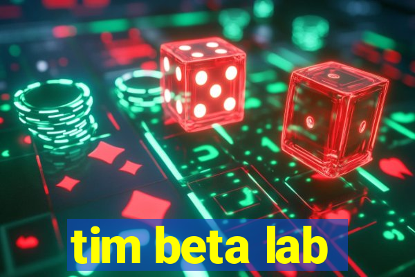 tim beta lab