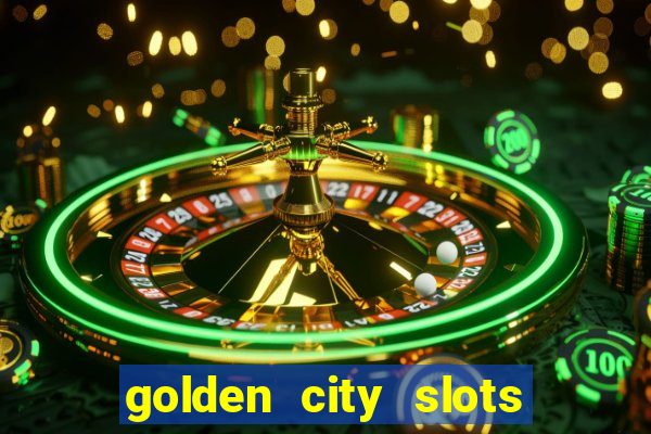 golden city slots vegas casino