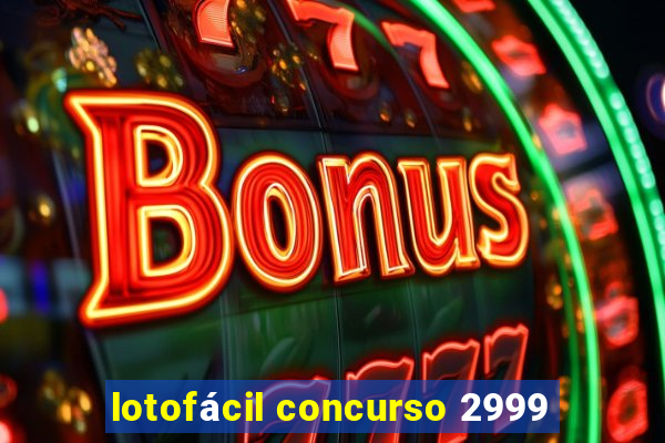 lotofácil concurso 2999