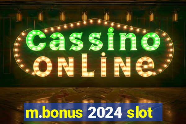 m.bonus 2024 slot