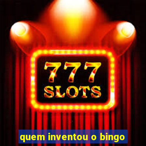 quem inventou o bingo