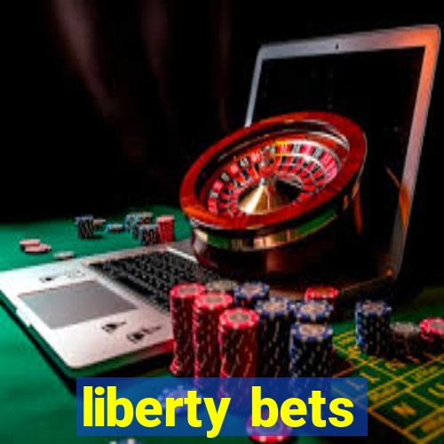 liberty bets