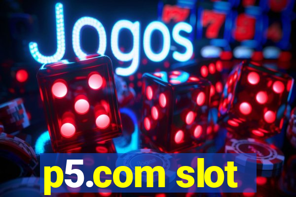 p5.com slot