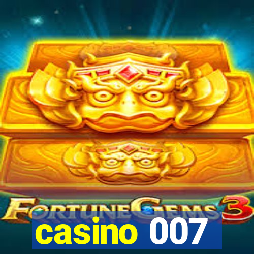 casino 007