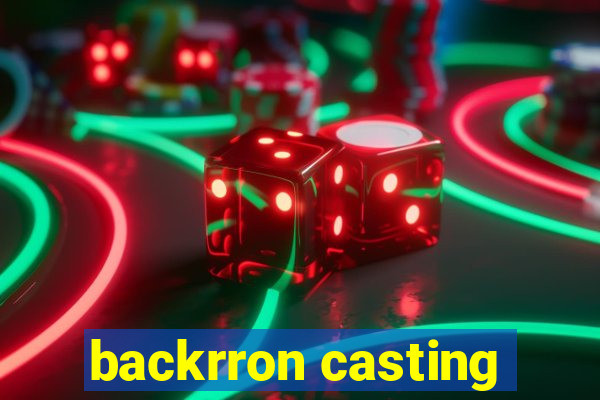 backrron casting