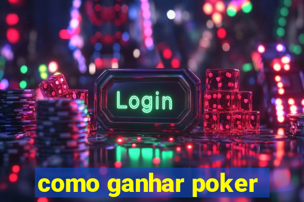 como ganhar poker