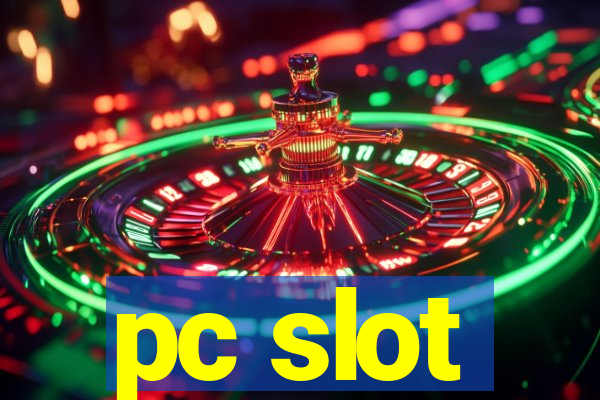 pc slot