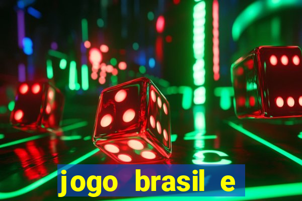 jogo brasil e espanha hoje