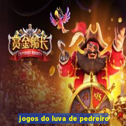 jogos do luva de pedreiro