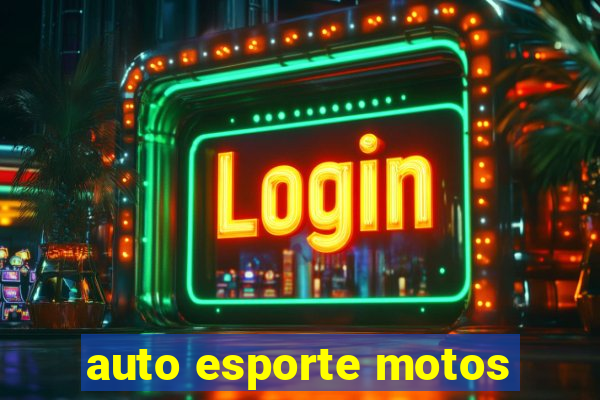 auto esporte motos