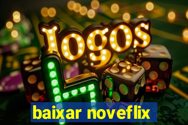 baixar noveflix