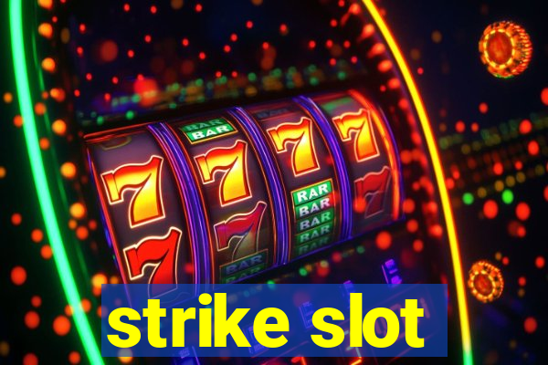 strike slot