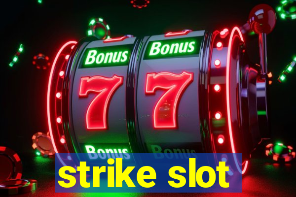 strike slot