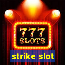 strike slot